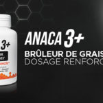 Anaca3+ brûleur de graisses quels sont les effets